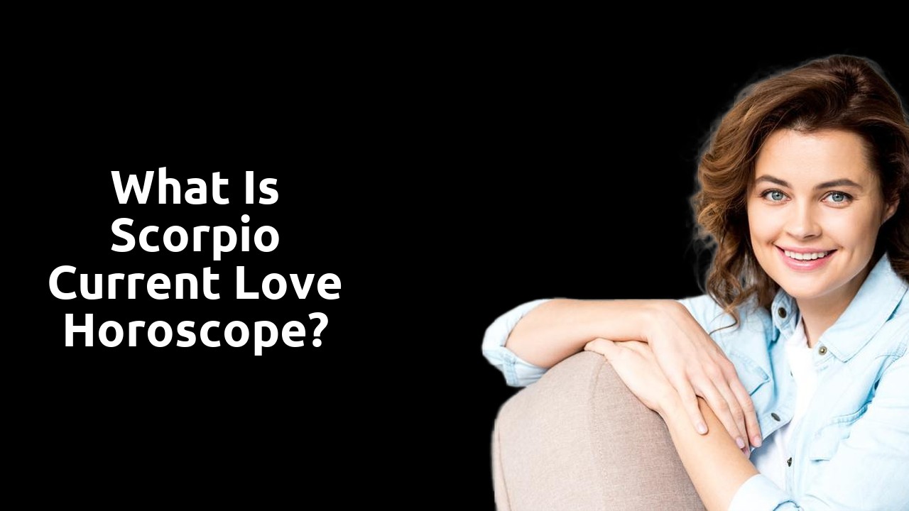What is Scorpio current love horoscope?