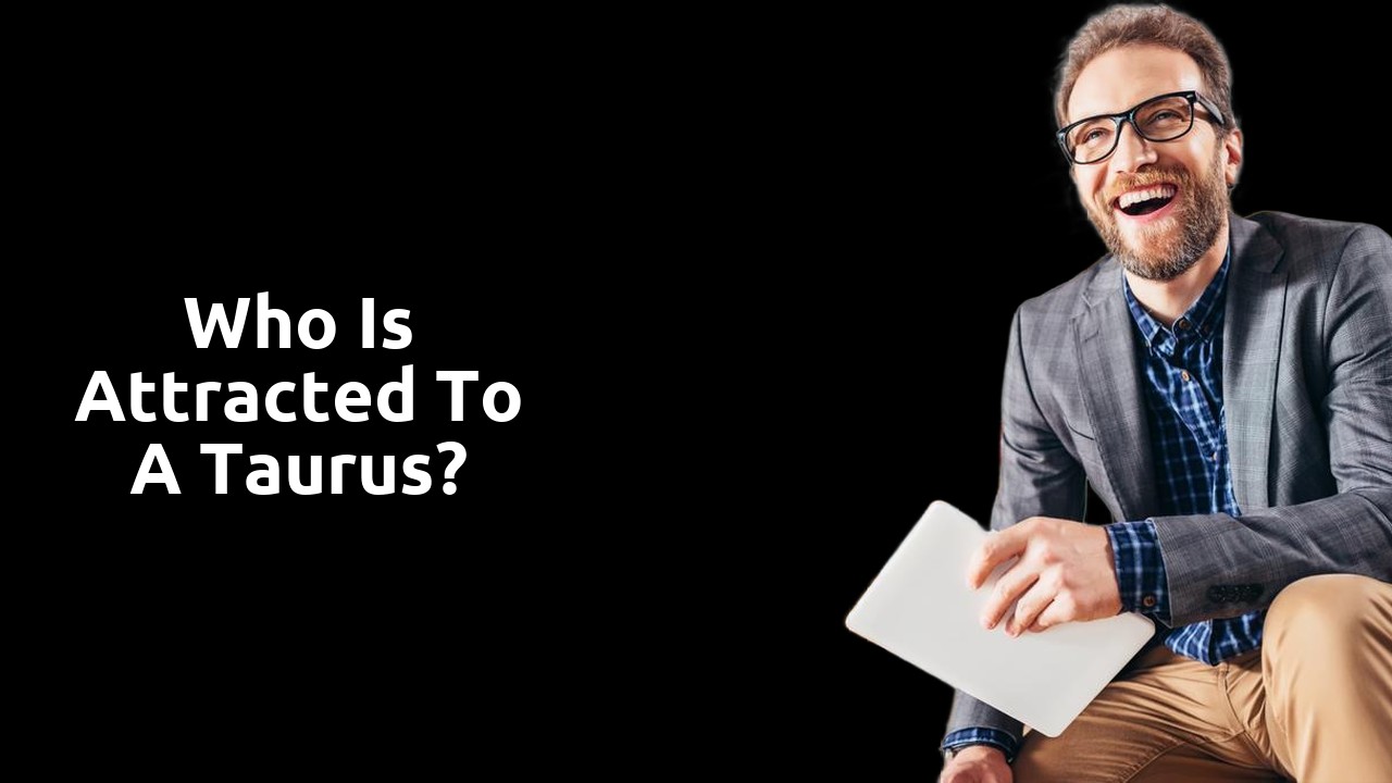Who is attracted to a Taurus?