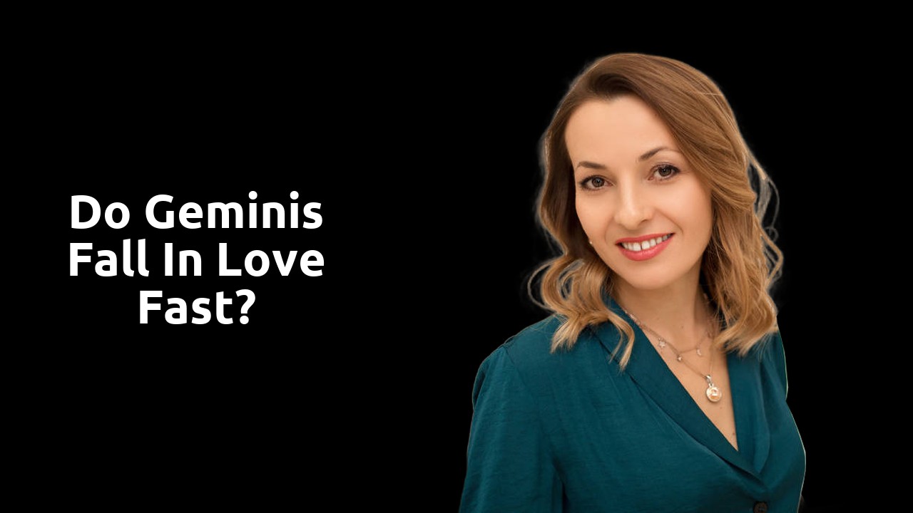 Do Geminis fall in love fast?