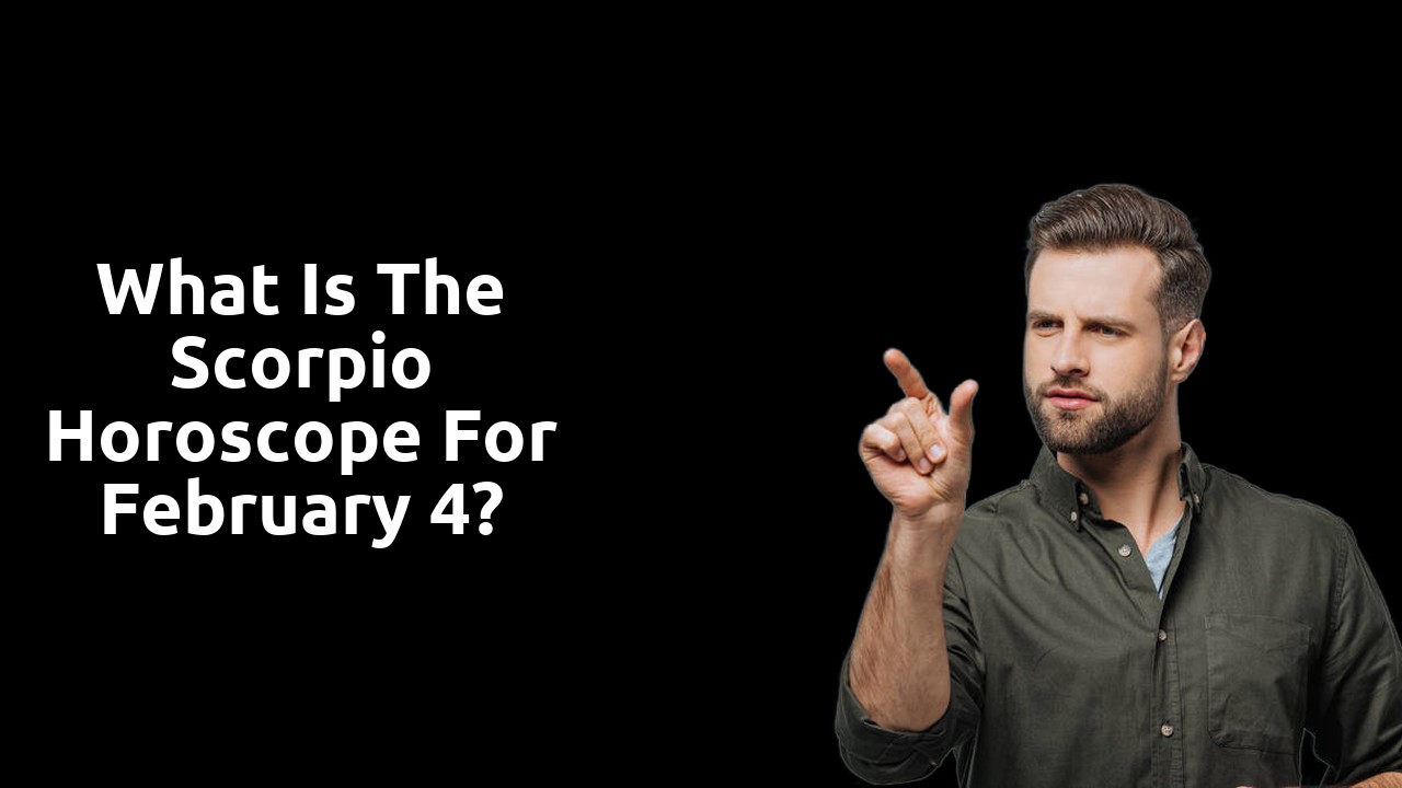 What is the Scorpio Horoscope for February 4?