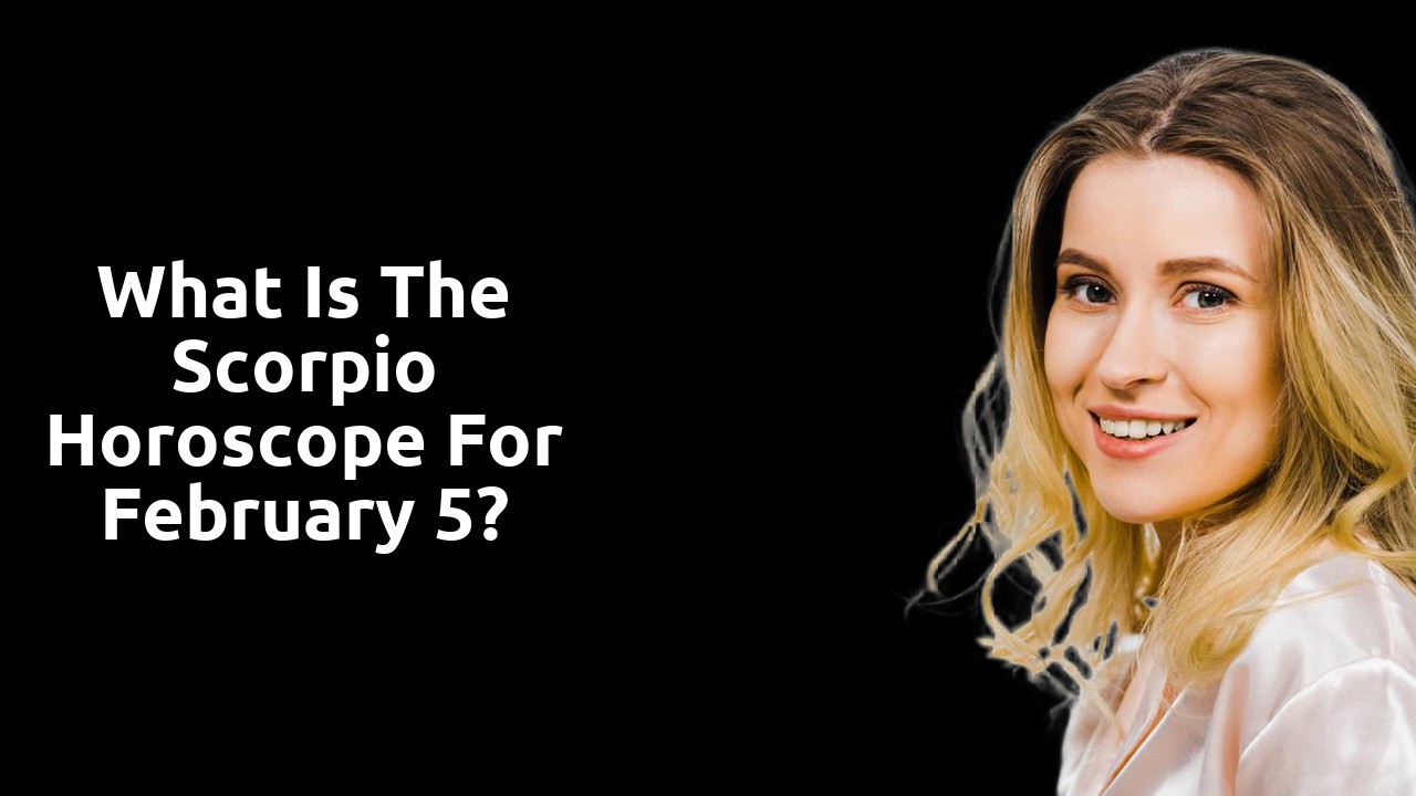 What is the Scorpio Horoscope for February 5?