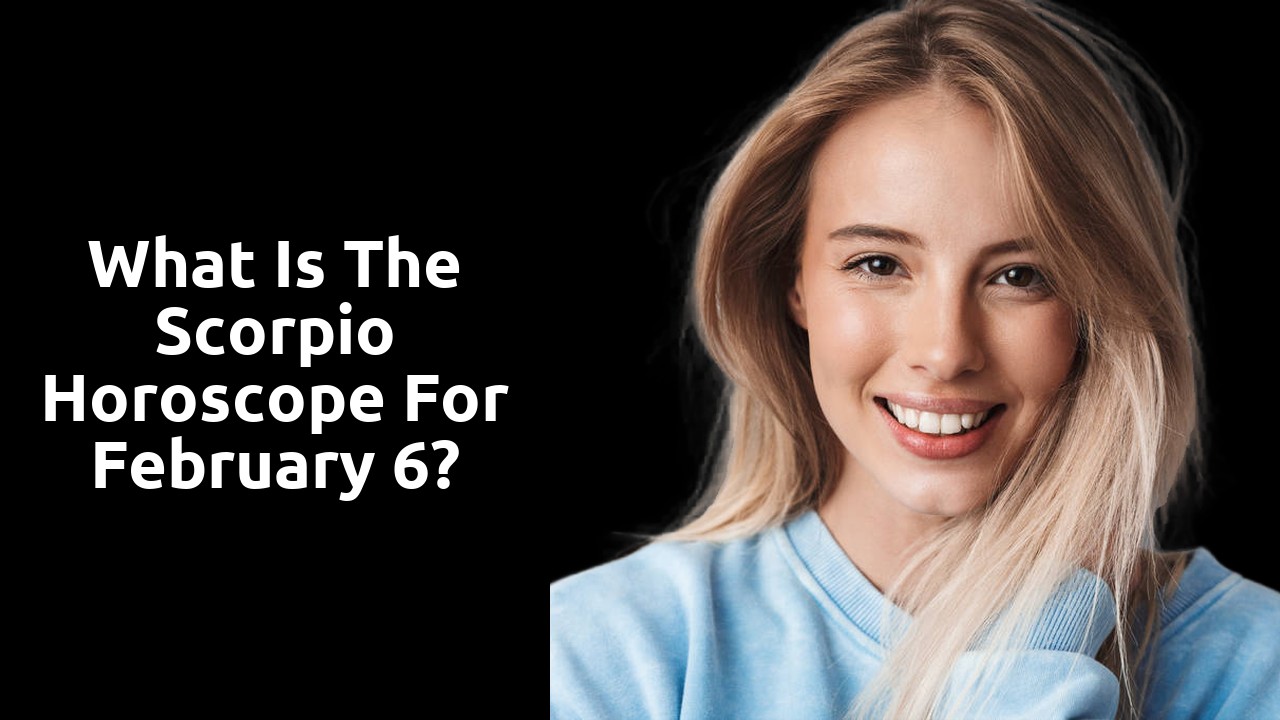 What is the Scorpio Horoscope for February 6?