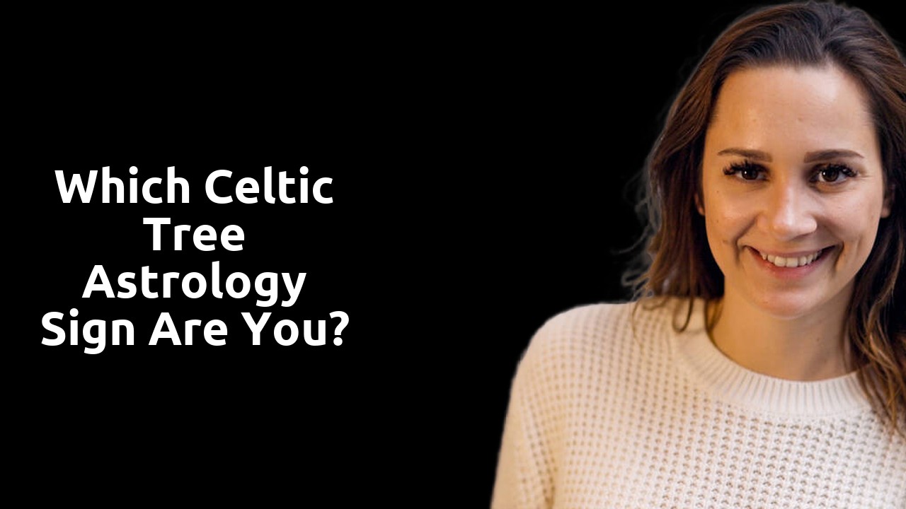 Which Celtic tree astrology sign are you?