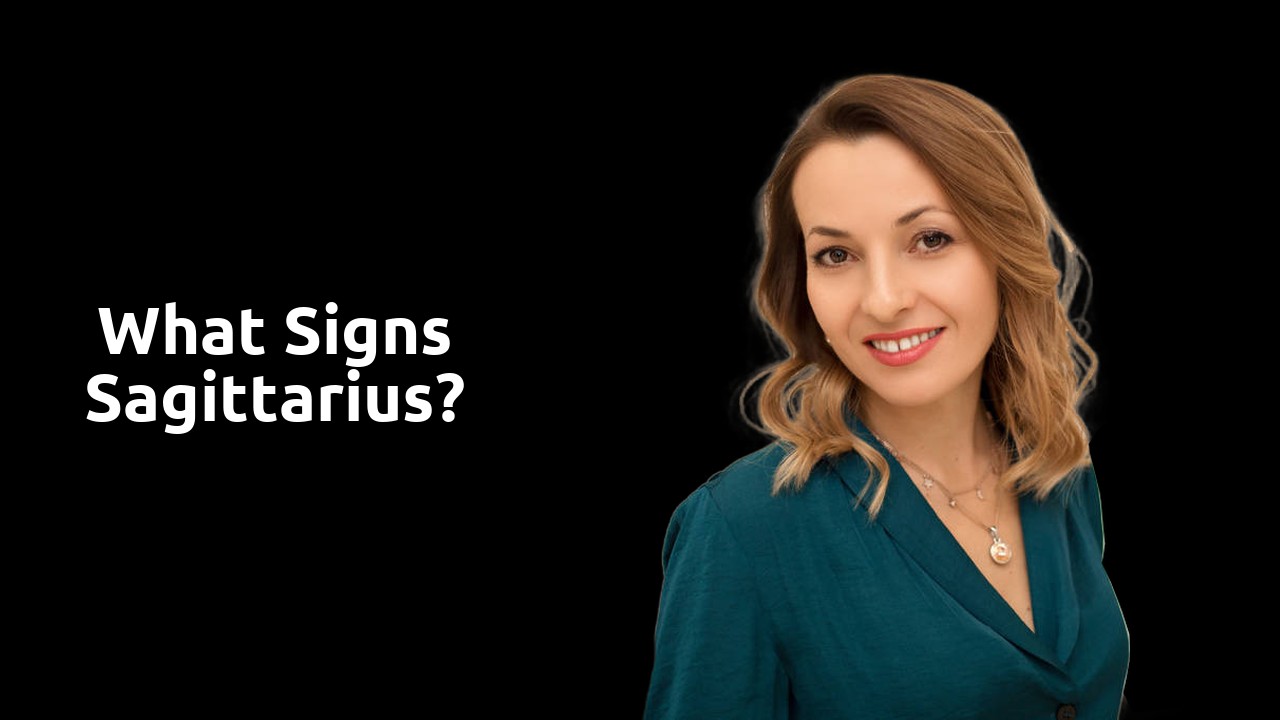 What signs Sagittarius?