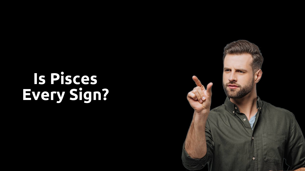 Is Pisces every sign?