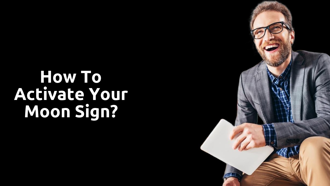 How to activate your moon sign?