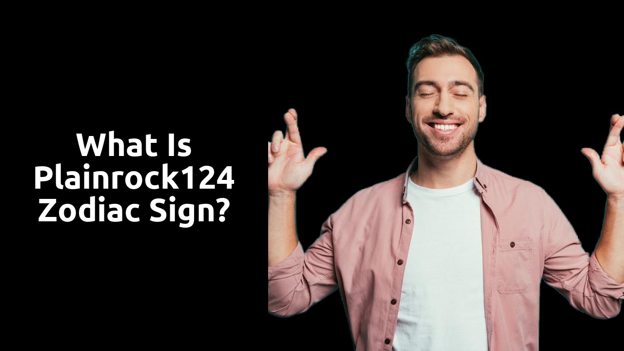 What is plainrock124 zodiac sign?