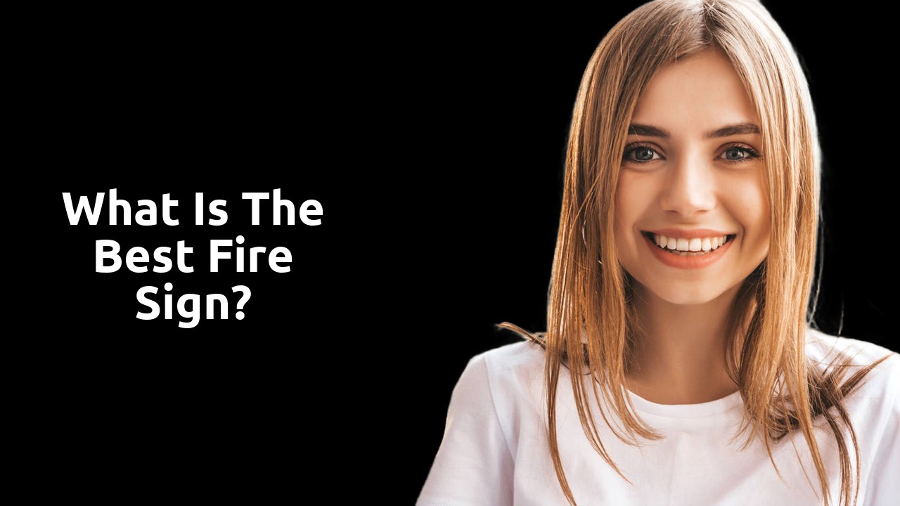 What is the best fire sign?