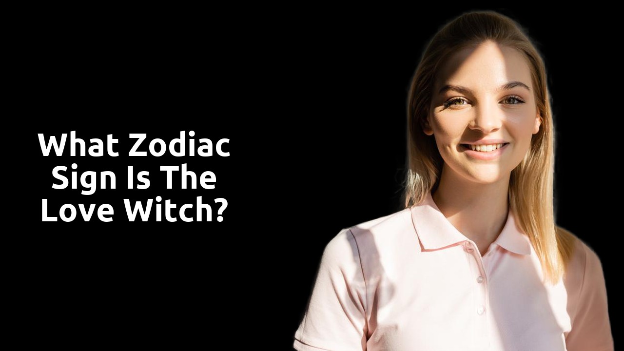 What zodiac sign is the love witch?