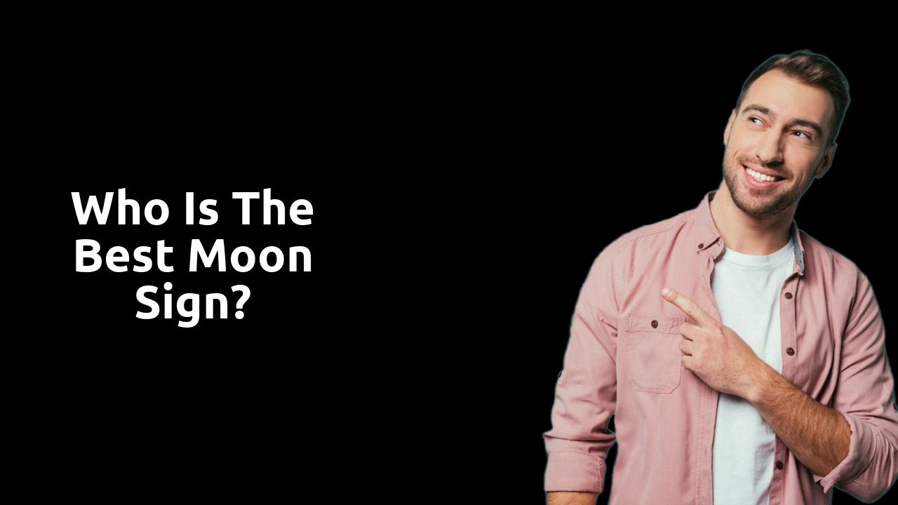 Who is the best moon sign?