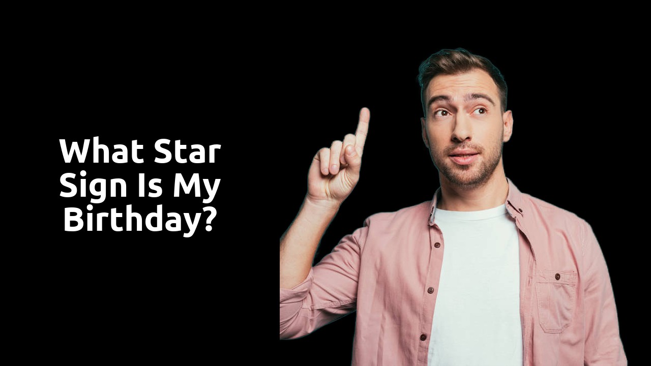 What star sign is my birthday?